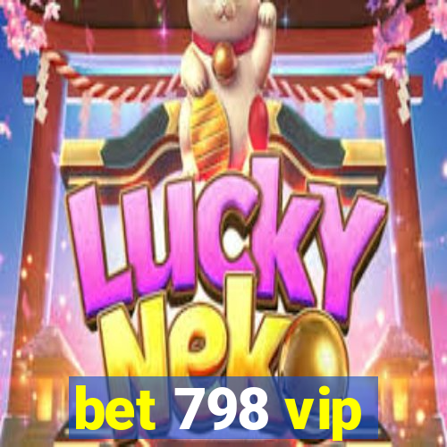 bet 798 vip